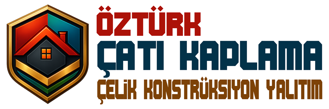 Öztürk Çatı Kaplama | Çelik Konstrüksiyon, Yalıtım ve Profesyonel Çözüm Merkezi